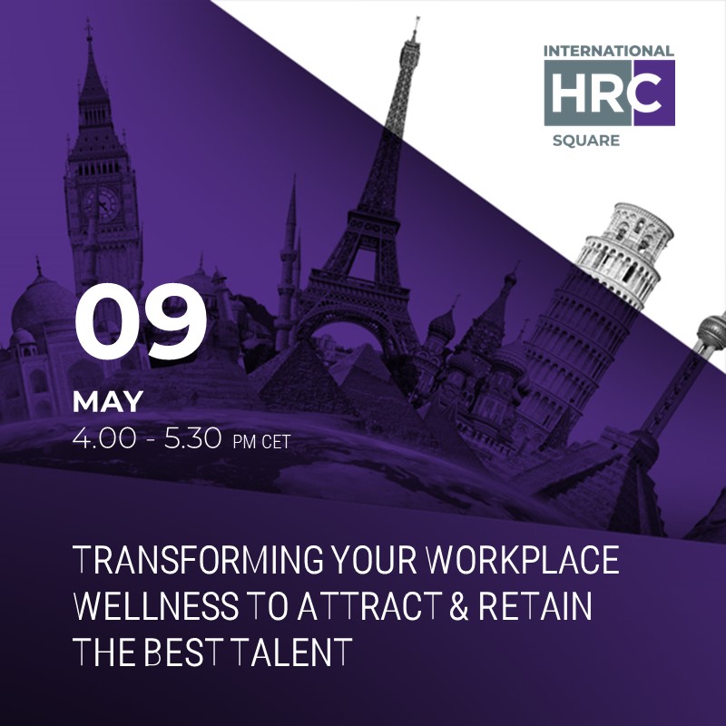 INTERNATIONAL HRC SQUARE - TRANSFORMING YOUR WORKPLACE WELLNESS TO ATTRACT & RET ...